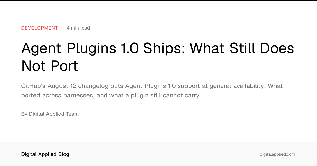 Agent Plugins 1.0 Ships: What Still Does Not Port