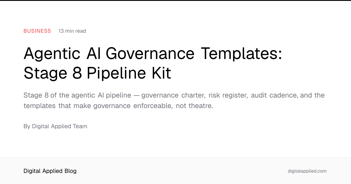 Agentic AI Governance Templates: Stage 8 Pipeline Kit