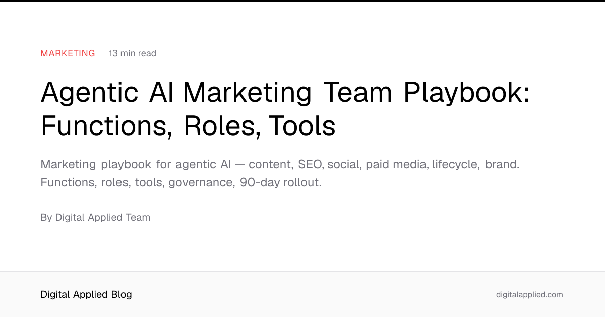 Agentic AI Marketing Team Playbook: Functions, Roles, Tools