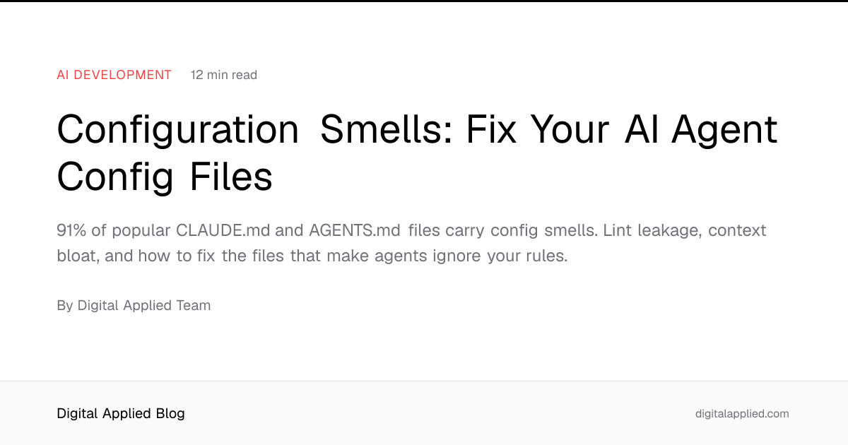 Configuration Smells: Fix Your AI Agent Config Files