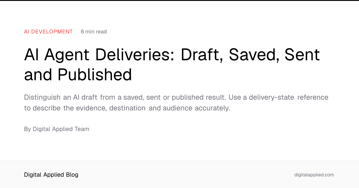 AI Agent Deliveries: Draft, Saved, Sent and Published