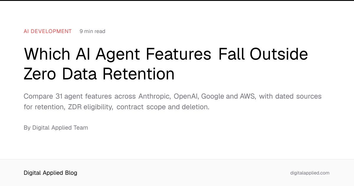 Which AI Agent Features Fall Outside Zero Data Retention