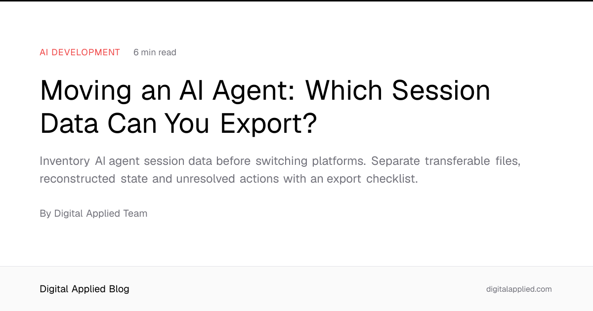 Moving an AI Agent: Which Session Data Can You Export?