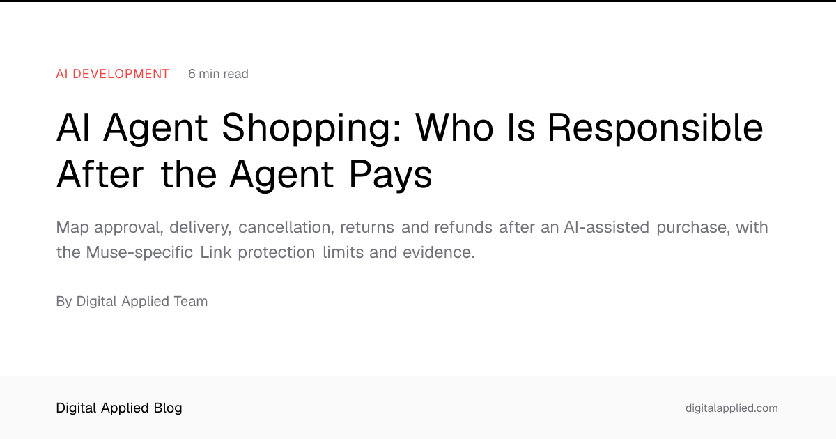 AI Agent Shopping: Who Is Responsible After the Agent Pays