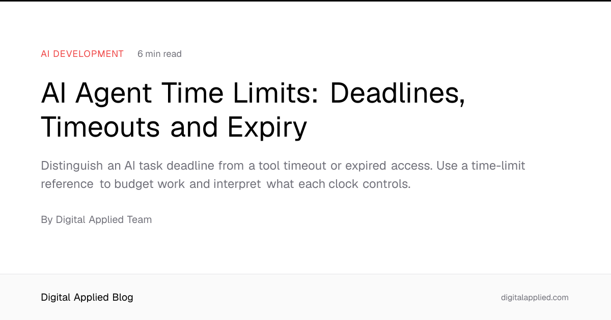 AI Agent Time Limits: Deadlines, Timeouts and Expiry