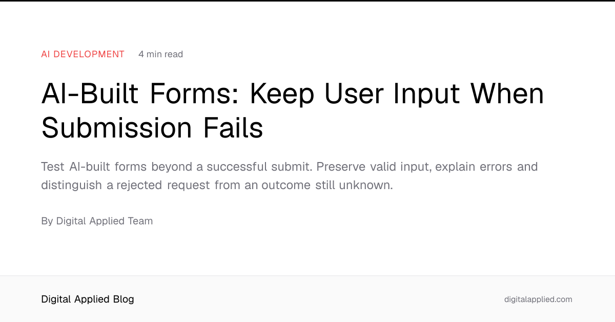 AI-Built Forms: Keep User Input When Submission Fails