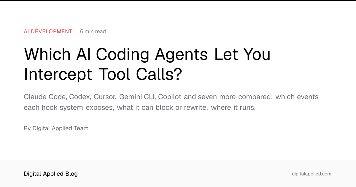 Which AI Coding Agents Let You Intercept Tool Calls?
