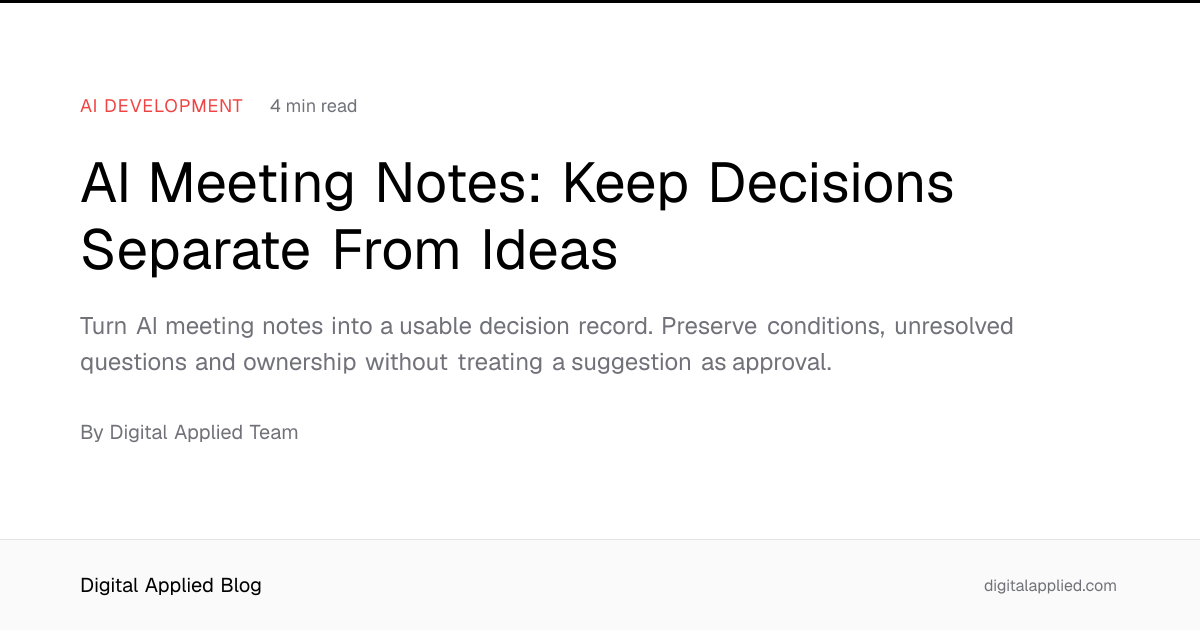 AI Meeting Notes: Keep Decisions Separate From Ideas