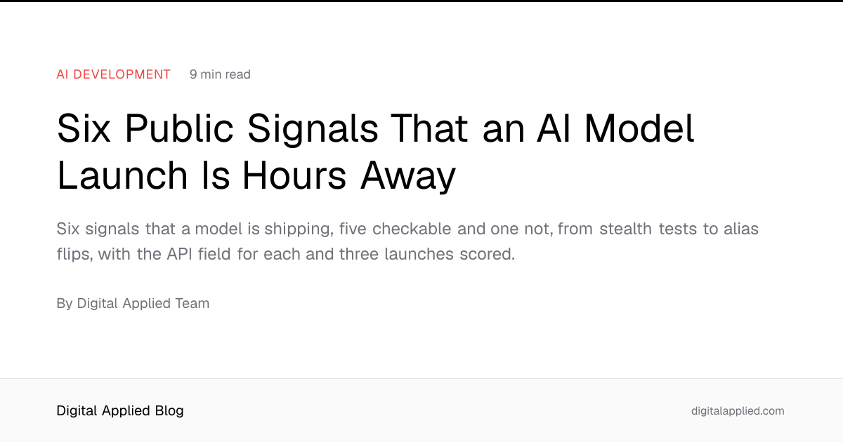 Six Public Signals That an AI Model Launch Is Hours Away