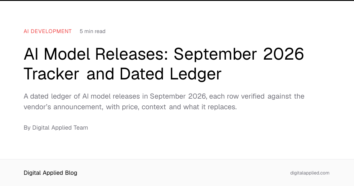 AI Model Releases: September 2026 Tracker and Dated Ledger