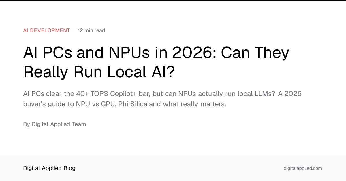 AI PCs And NPUs In 2026 Can They Really Run Local AI Article Image