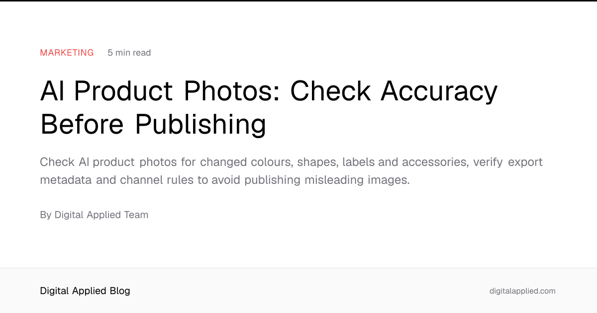 AI Product Photos: Check Accuracy Before Publishing