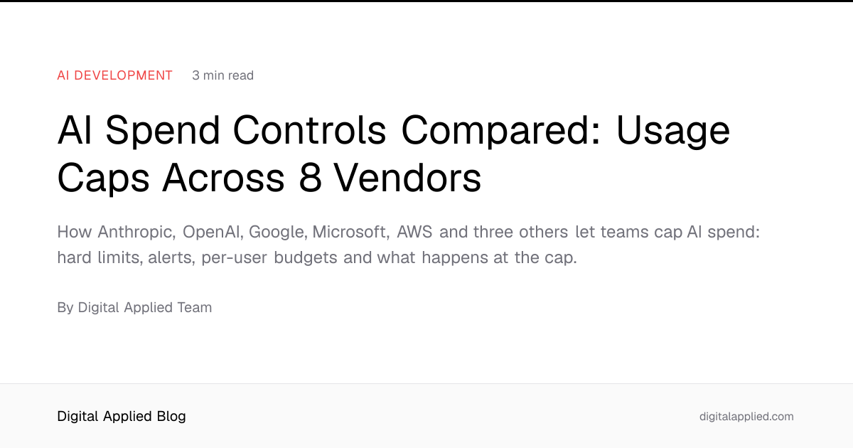AI Spend Controls Compared: Usage Caps Across 8 Vendors