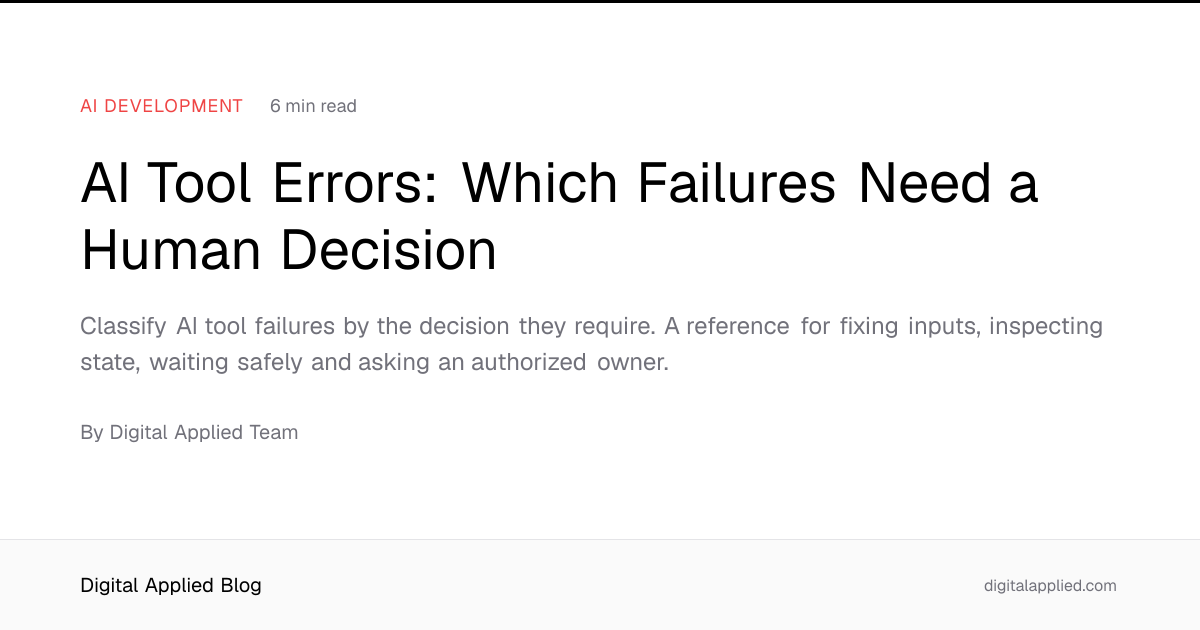 AI Tool Errors: Which Failures Need a Human Decision