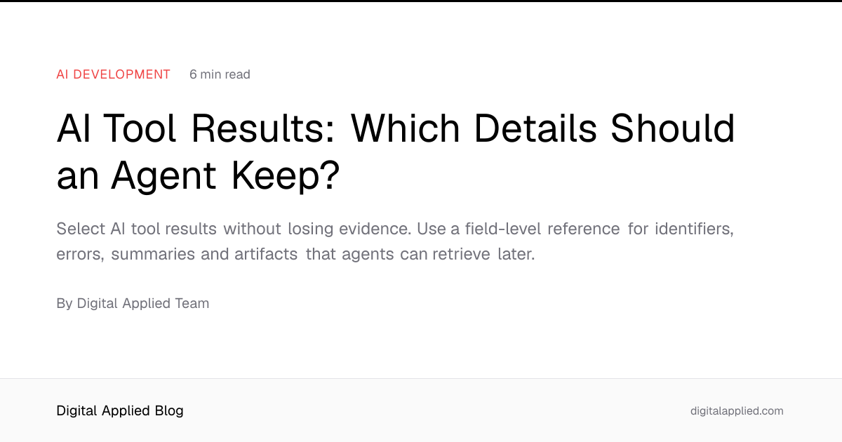 AI Tool Results: Which Details Should an Agent Keep?