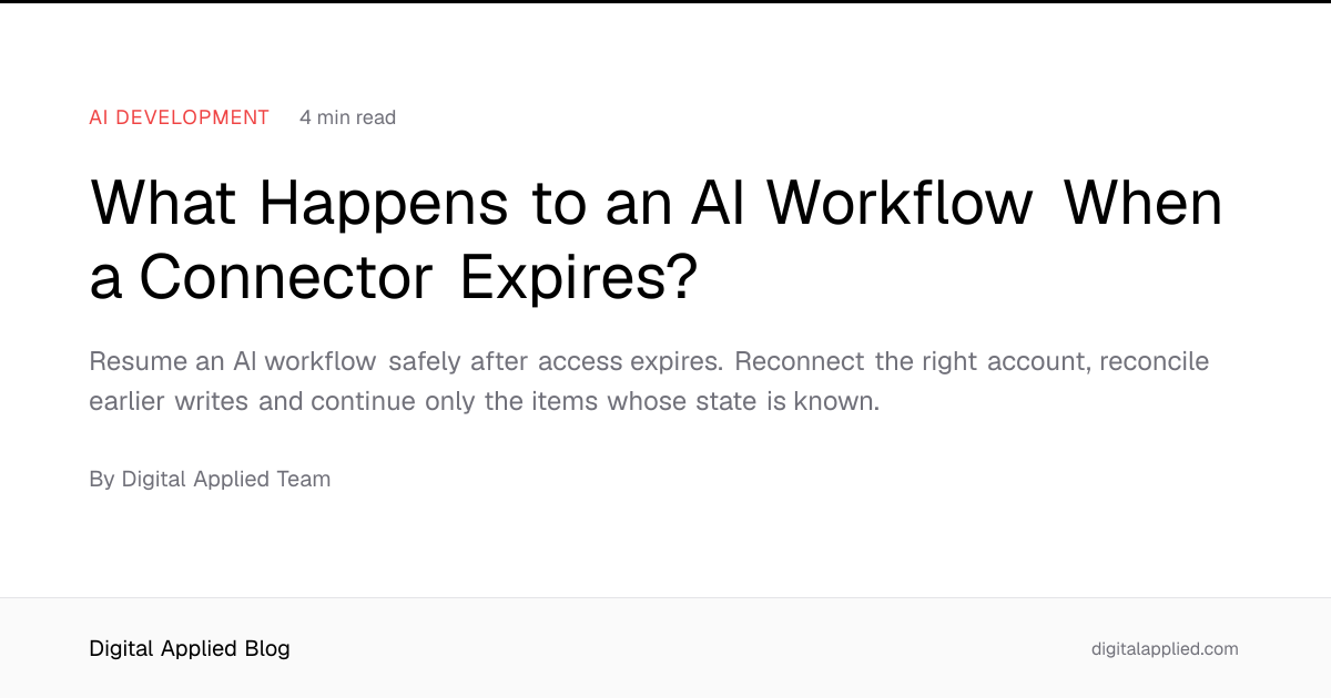What Happens to an AI Workflow When a Connector Expires?