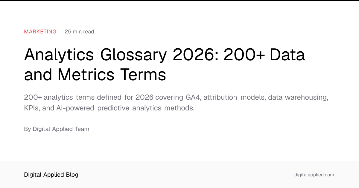 Analytics Glossary 2026: 200+ Data and Metrics Terms