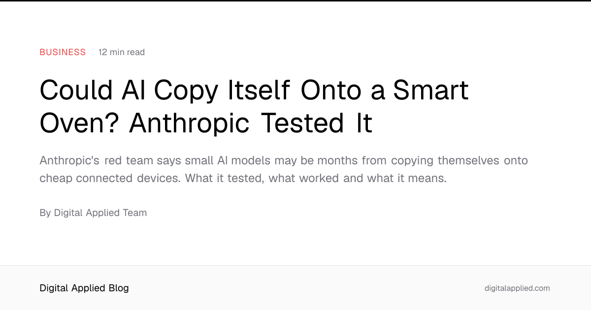 Could AI Copy Itself Onto a Smart Oven? Anthropic Tested It