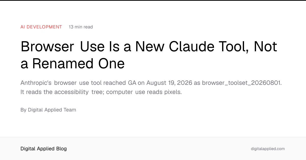 Browser Use Is a New Claude Tool, Not a Renamed One
