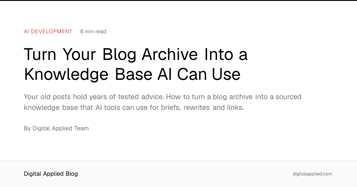 Turn Your Blog Archive Into a Knowledge Base AI Can Use