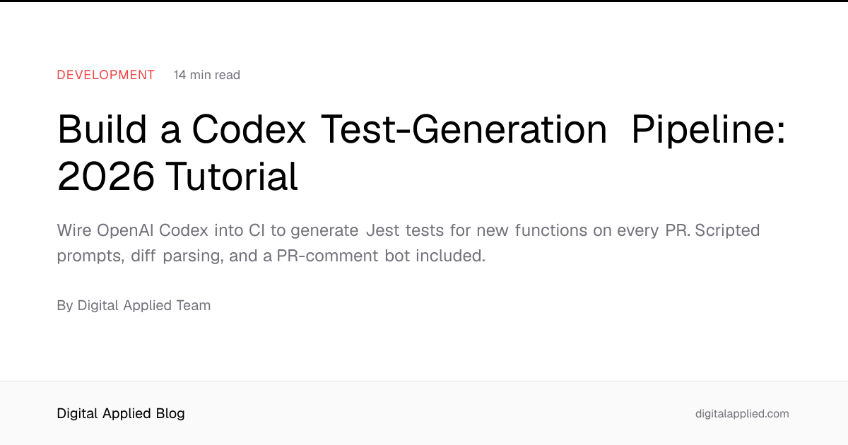 Build a Codex Test-Generation Pipeline: 2026 Tutorial