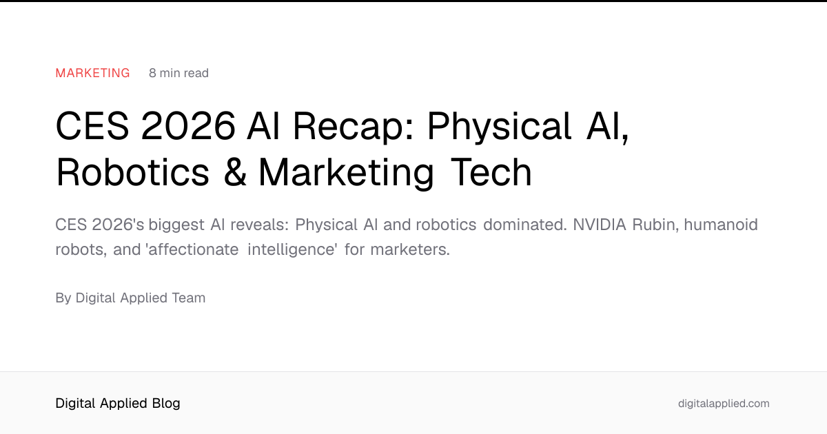 CES 2026 AI Recap: Physical AI, Robotics & Marketing Tech