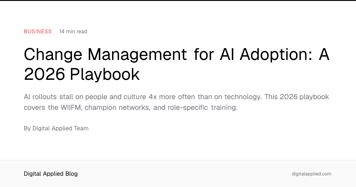 Change Management for AI Adoption: A 2026 Playbook