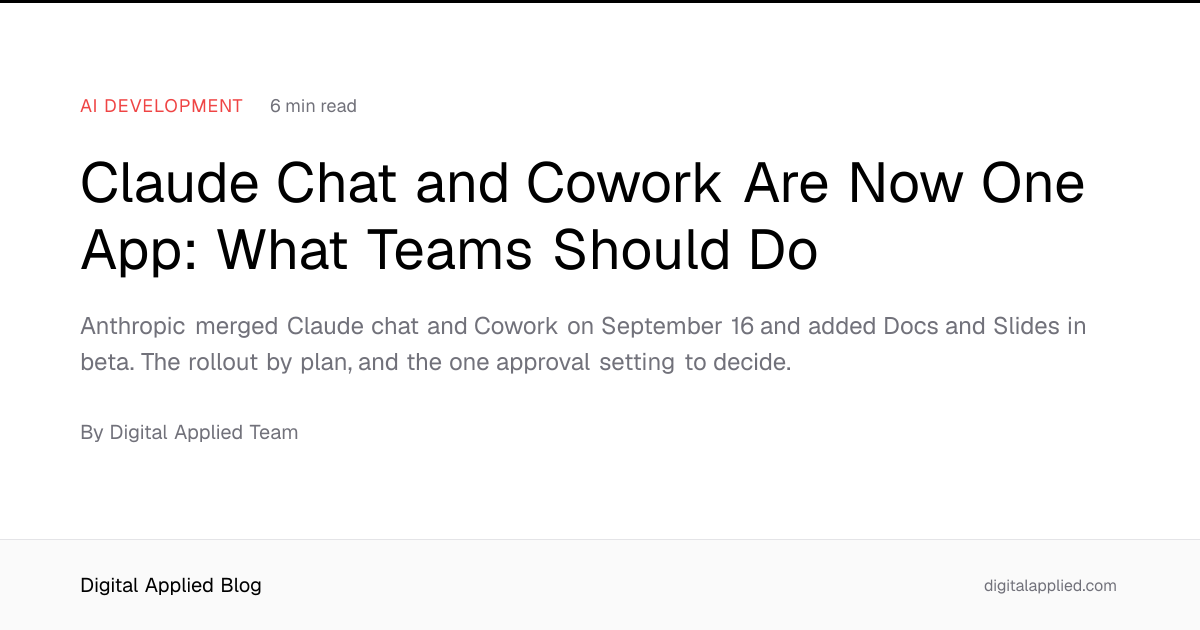 Claude Chat and Cowork Are Now One App: What Teams Should Do