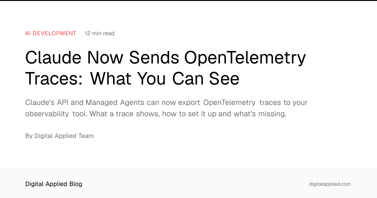Claude Now Sends OpenTelemetry Traces: What You Can See