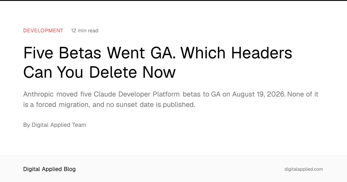 Five Betas Went GA. Which Headers Can You Delete Now