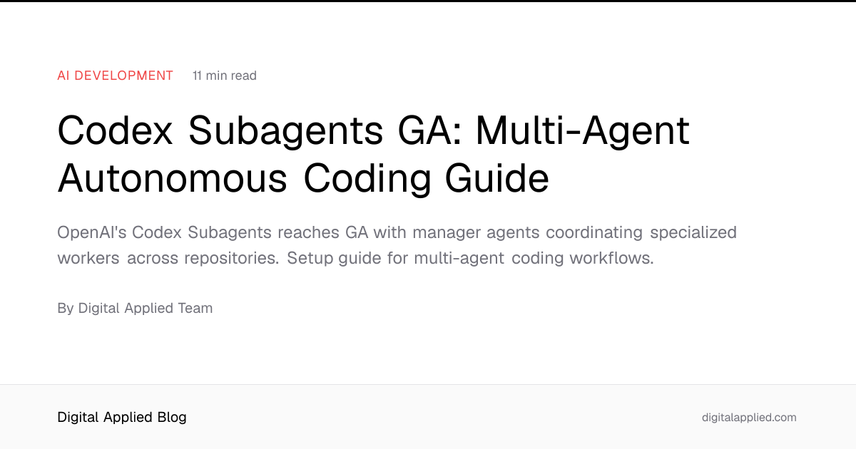 Codex Subagents GA: Multi-Agent Autonomous Coding Guide
