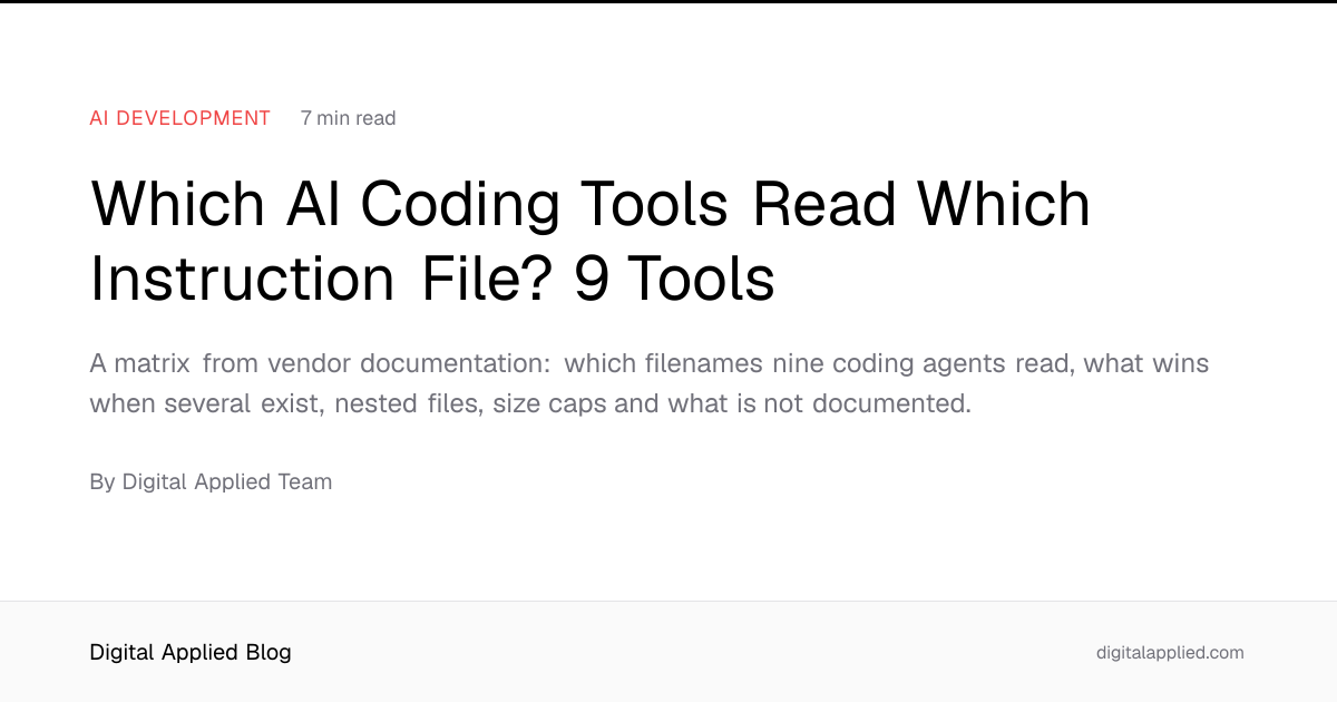 Which AI Coding Tools Read Which Instruction File? 9 Tools