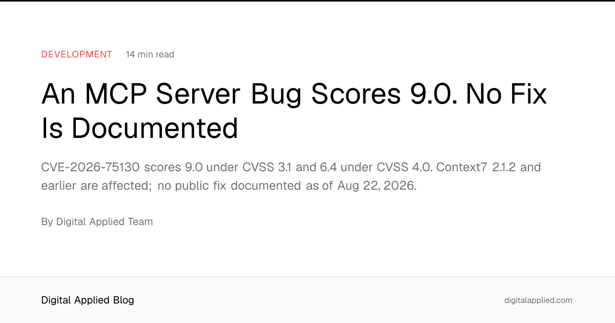An MCP Server Bug Scores 9.0. No Fix Is Documented