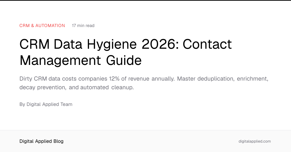 CRM Data Hygiene 2026: Contact Management Guide