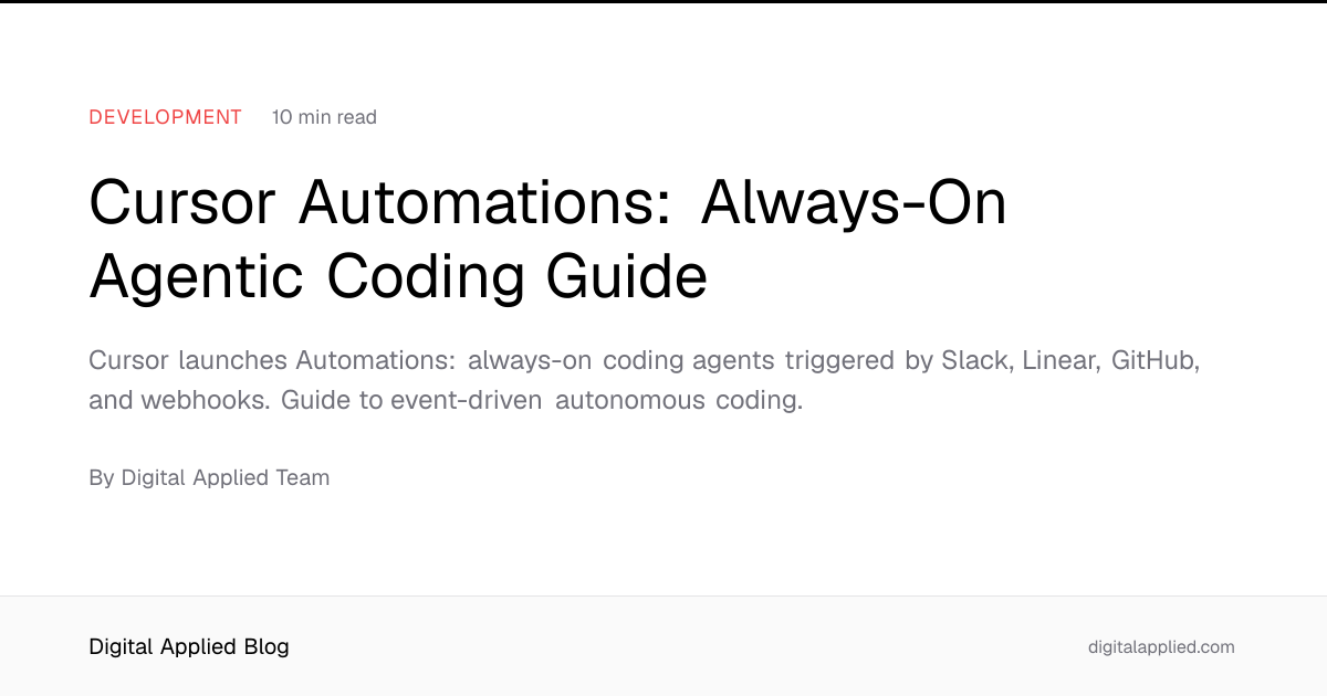 Cursor Automations: Always-On Agentic Coding Guide