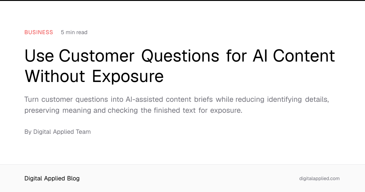 Use Customer Questions for AI Content Without Exposure