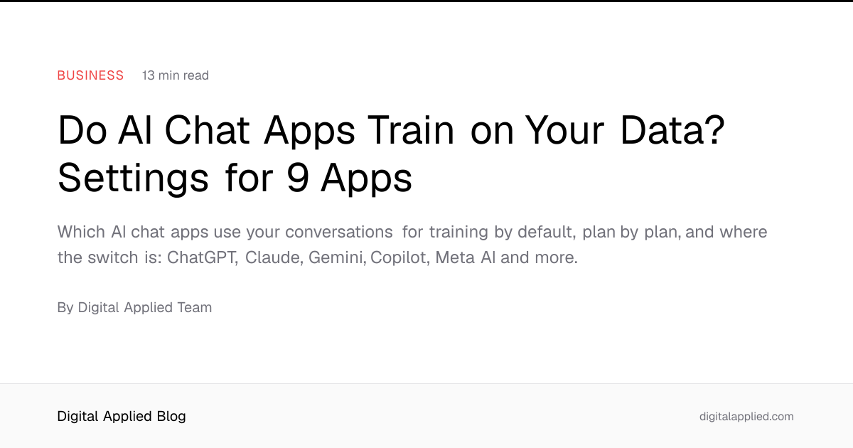 Do AI Chat Apps Train on Your Data? Settings for 9 Apps