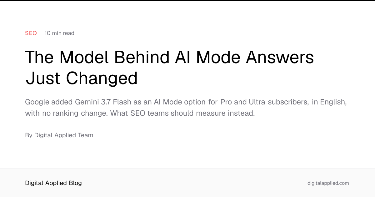 The Model Behind AI Mode Answers Just Changed