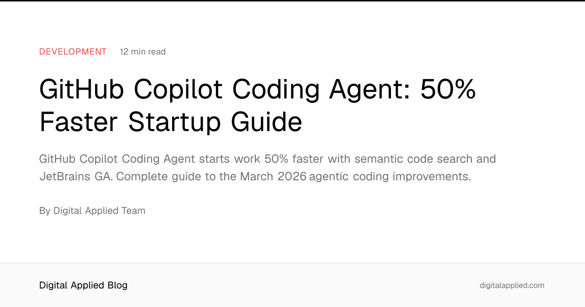 GitHub Copilot Coding Agent: 50% Faster Startup Guide