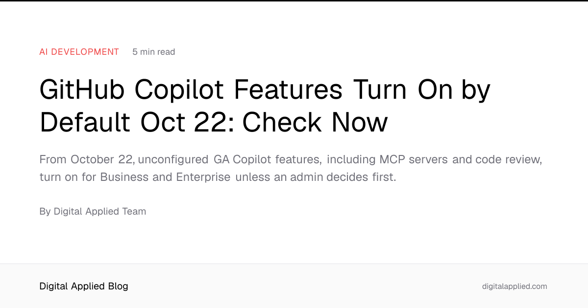 GitHub Copilot Features Turn On by Default Oct 22: Check Now