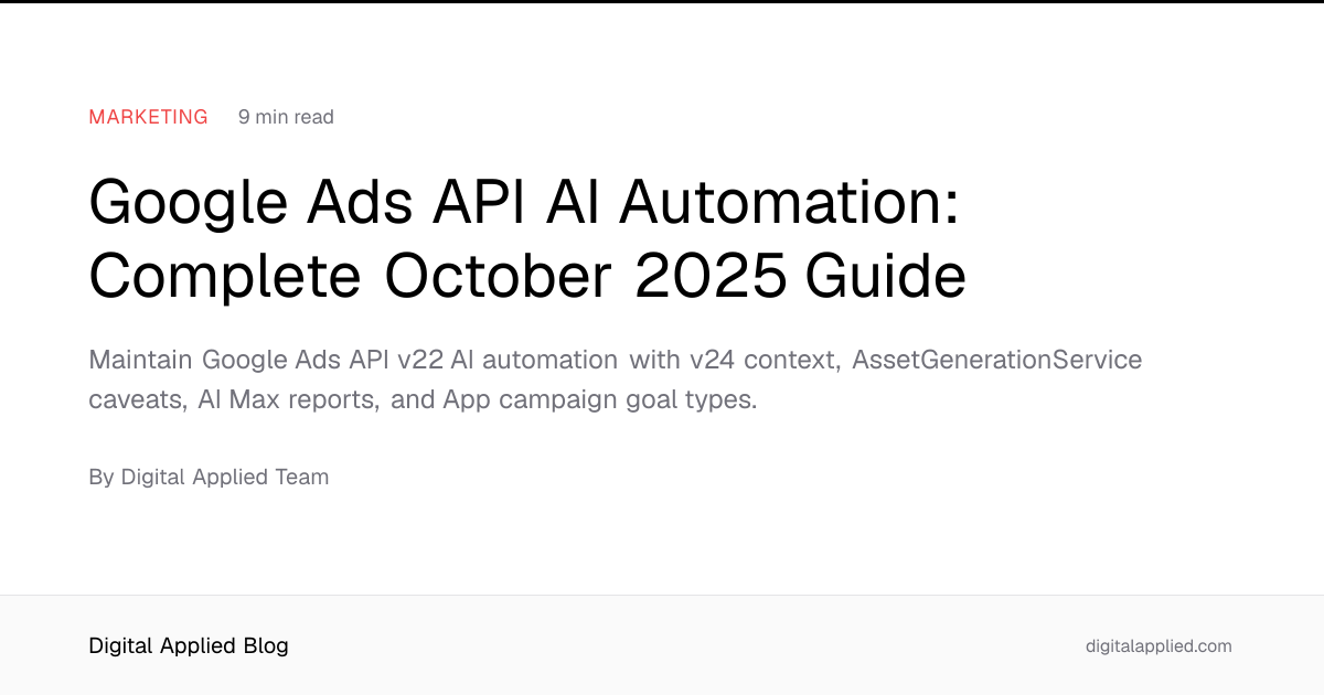 Google Ads API AI Automation: Complete October 2025 Guide