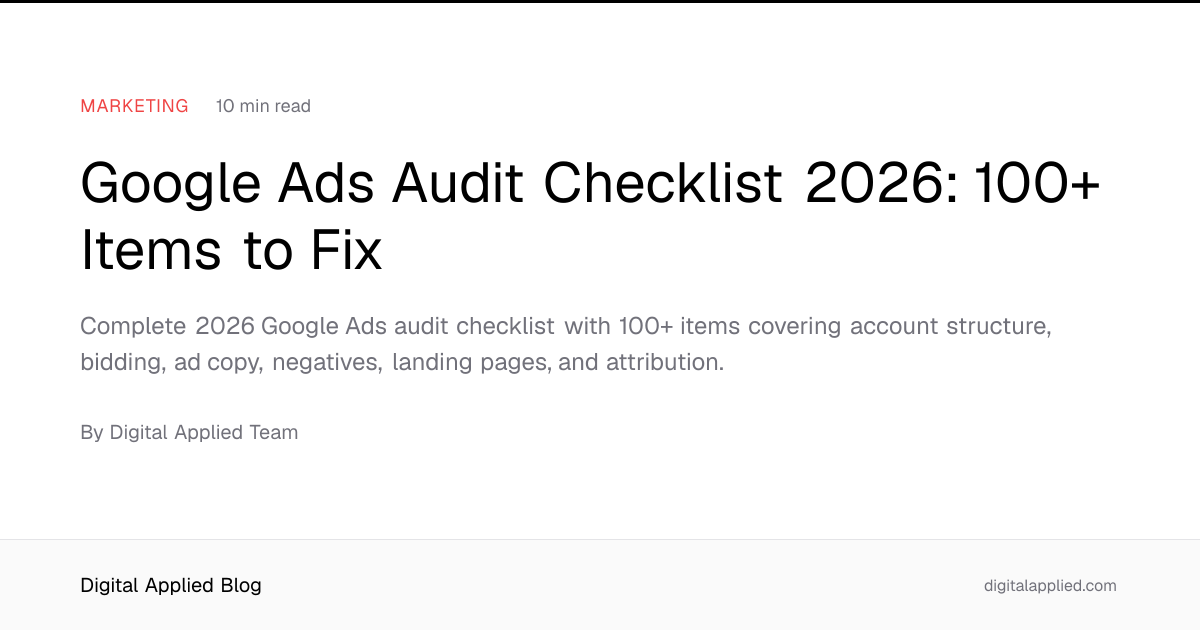 Google Ads Audit Checklist 2026: 100+ Items to Fix