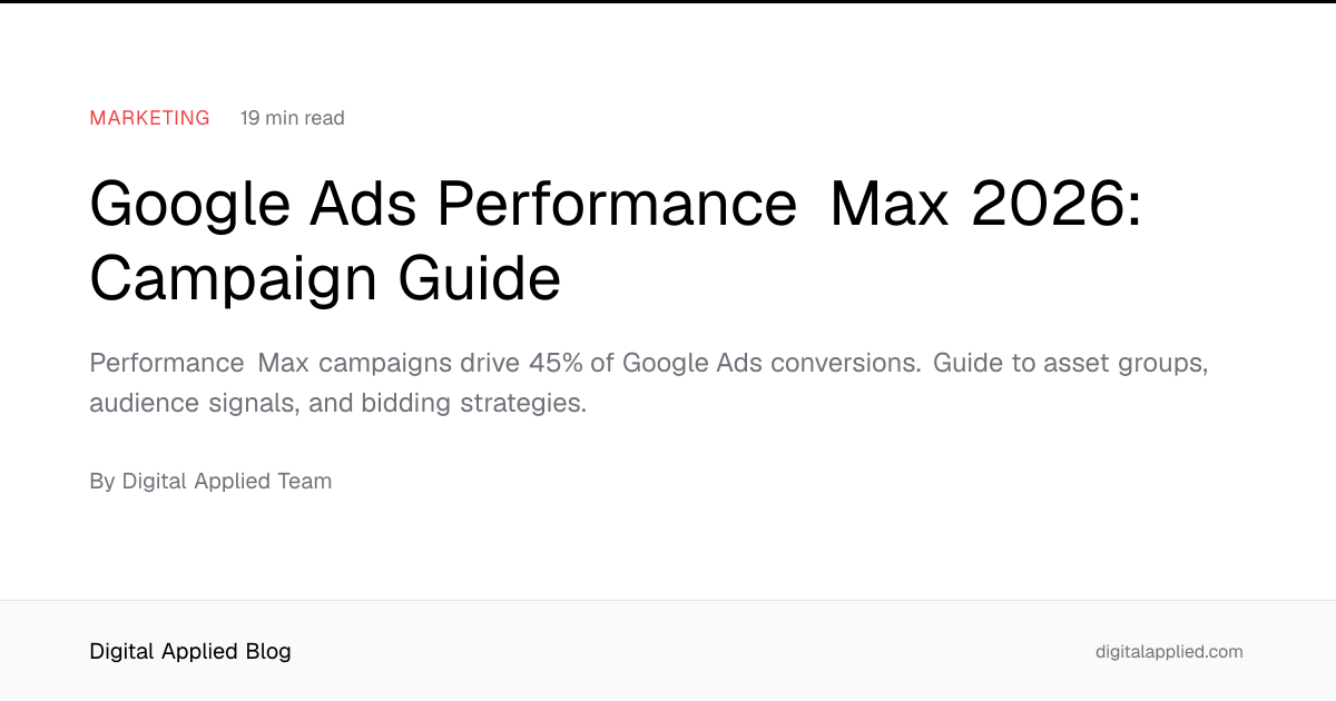 Google Ads Performance Max 2026: Campaign Guide