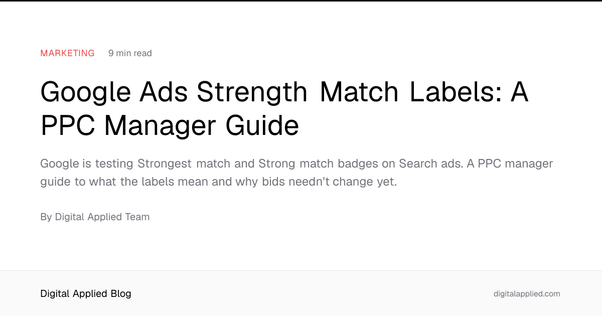 Google Ads Strength Match Labels: A PPC Manager Guide