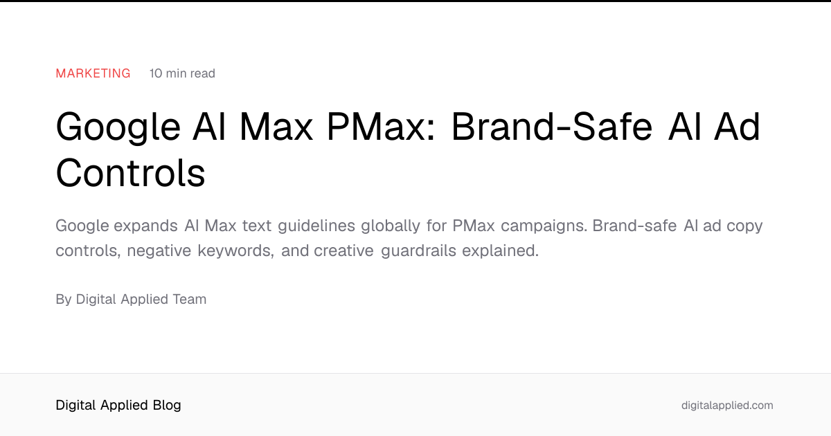 Google AI Max PMax: Brand-Safe AI Ad Controls