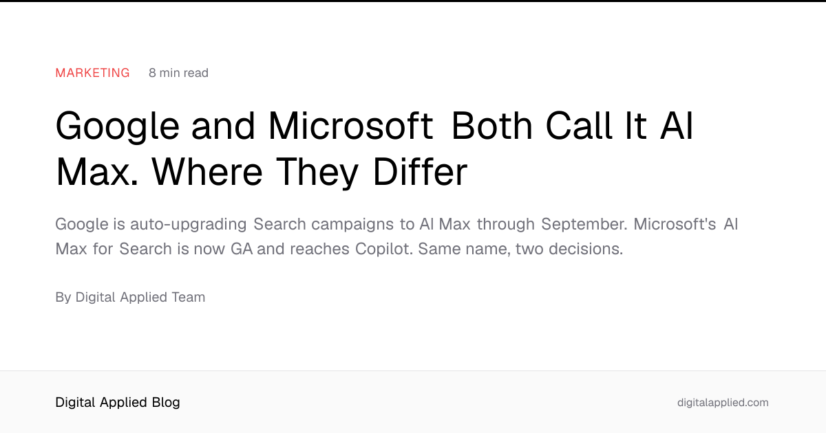 Google and Microsoft Both Call It AI Max. Where They Differ