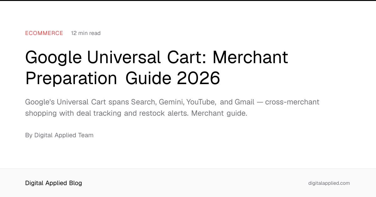 Google Universal Cart: Merchant Preparation Guide 2026