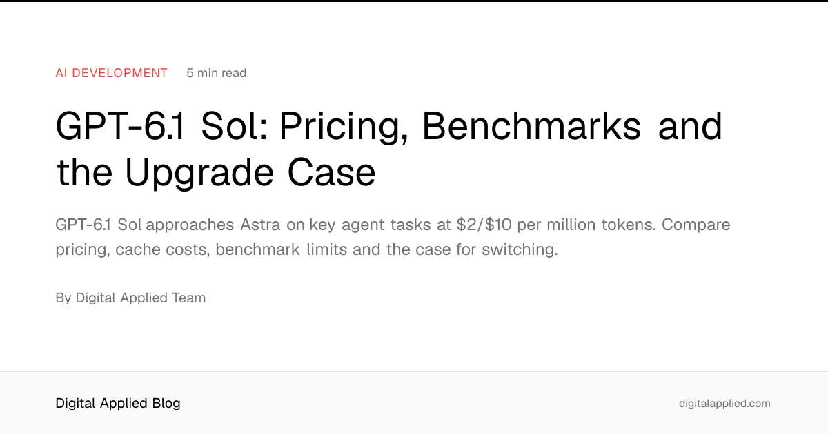 GPT-6.1 Sol: Pricing, Benchmarks and the Upgrade Case