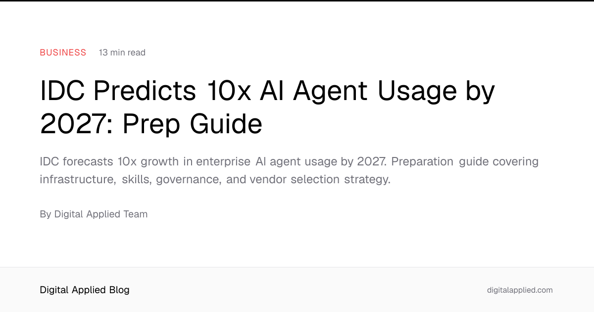 IDC Predicts 10x AI Agent Usage by 2027: Prep Guide