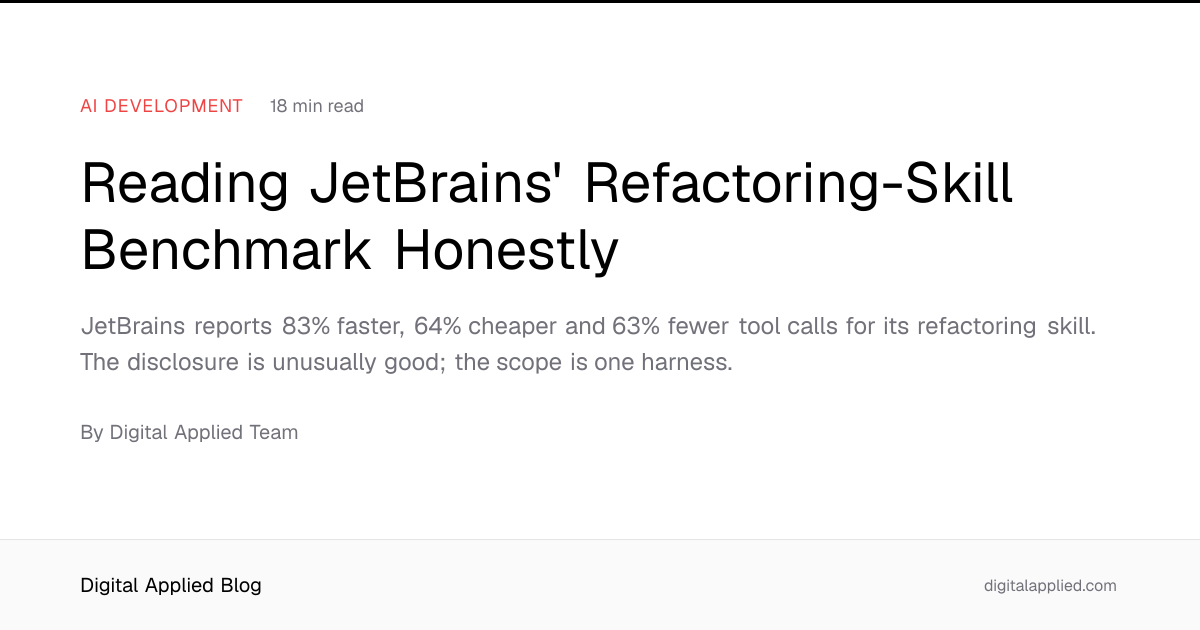 Reading JetBrains' Refactoring-Skill Benchmark Honestly